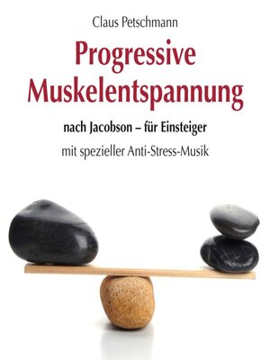 cover image of Progressive Muskelentspannung nach Jacobson-für Einsteiger (Ungekürzt)